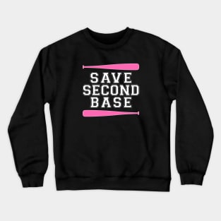 Save Second Base - Pink Baseball Bat Crewneck Sweatshirt